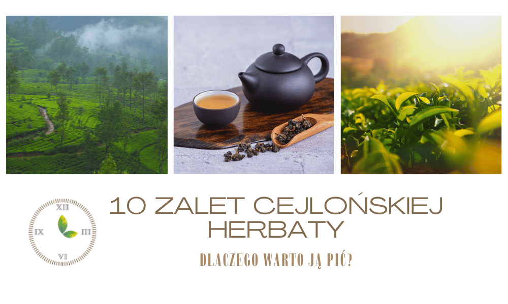 Cejlońska herbata: Kopalnia zdrowia i aromatu